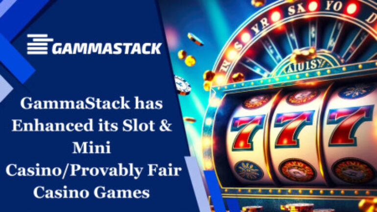 GammaStack Announces Recent Enhancement Of Its Casino Games Offerings