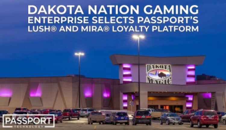 Dakota Nation Gaming Enterprise Selects And Installs Passport Technology’s Lush Loyalty Platform And Mira Player Enrollment Kiosks