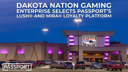 Dakota Nation Gaming Enterprise Selects And Installs Passport Technology’s Lush Loyalty Platform And Mira Player Enrollment Kiosks